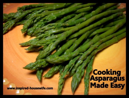 Inspired-Housewife: Cooking Asparagus Made Easy - No Fail Method