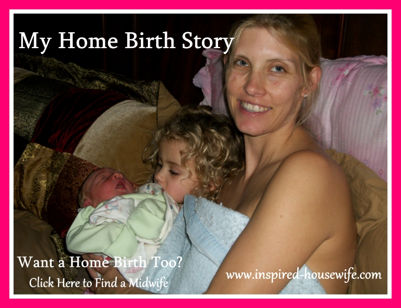 Inspired-Housewife: My Home Birth Story - Want A Home Birth Too? Click here to find a Midwife