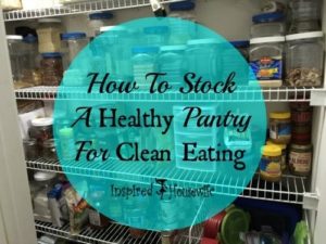 How To Stock A Healthy Pantry For Clean Eating