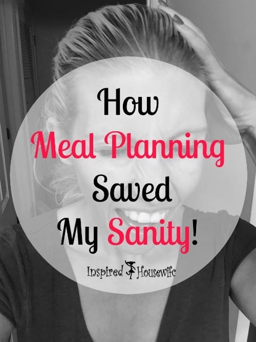 How Meal Planning Saved My Sanity!