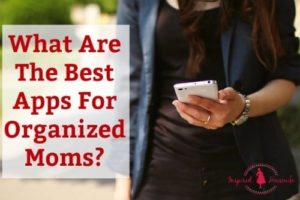 What Are The Best Apps For Organized Moms?