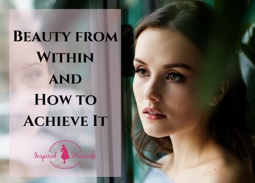 Beauty From Within - Why It's The Only Way