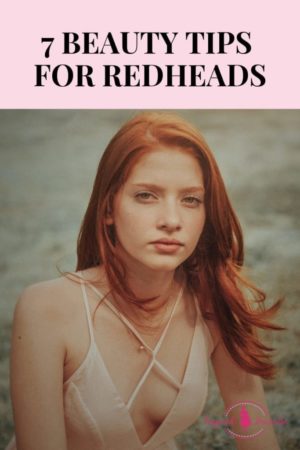7 Beauty Tips for Readheads