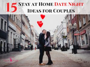 15 Stay at Home Date Night Ideas for Couples