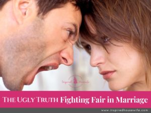 The Ugly Truth of Fighting Fair in Marriage