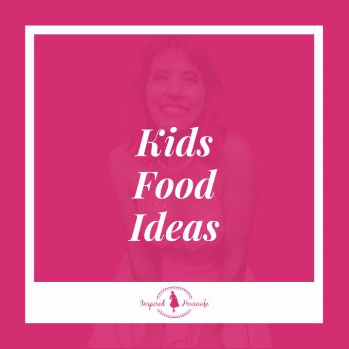 Kids Food Ideas
