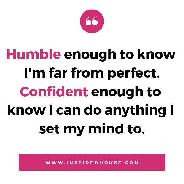 Humble, confident and Wise