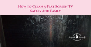 How to Clean a Flat Screen TV