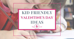 Kid Friendly Valentine's Day Ideas